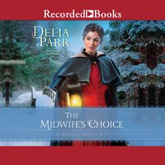 The Midwife's Choice Audiobook, by Delia Parr