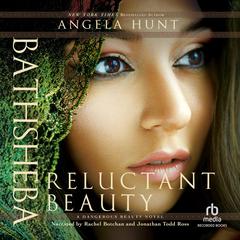 Bathsheba: Reluctant Beauty Audiobook, by Angela Hunt