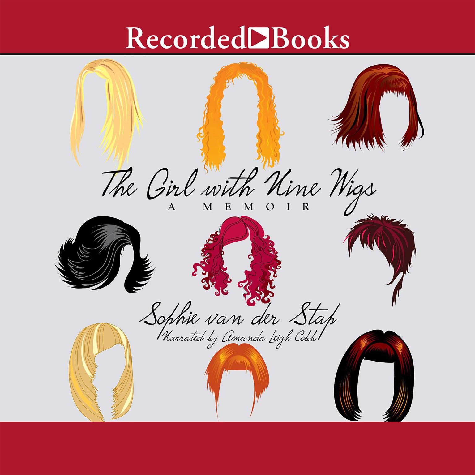 The Girl With Nine Wigs: A Memoir Audiobook, by Sophie van der Stap