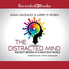 The Distracted Mind Audiobook, by Larry D. Rosen