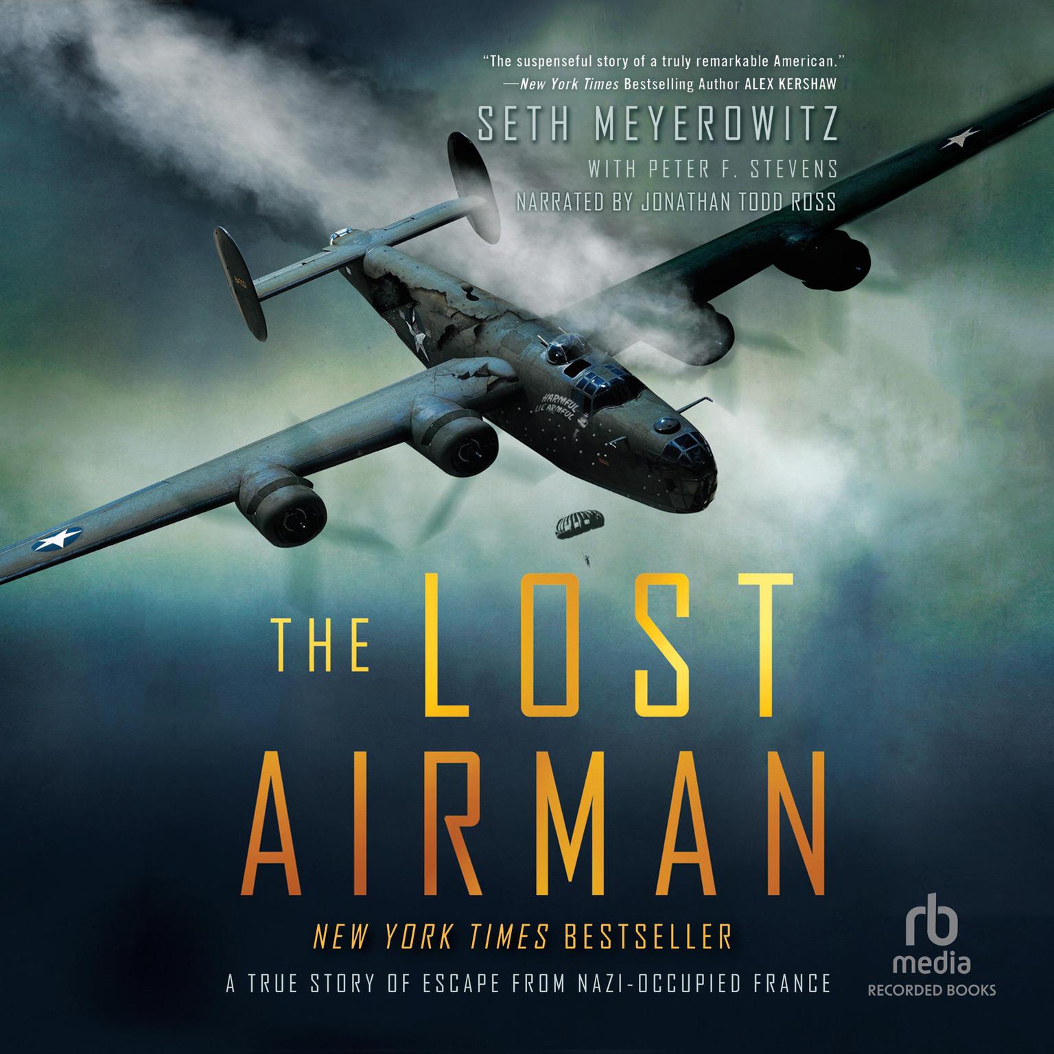 The Lost Airman: A True Story of Escape from Nazi Occupied France Audiobook, by Seth Meyerowitz