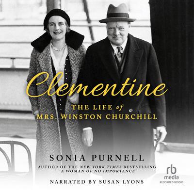 Clementine: The Life of Mrs. Winston Churchill Audiobook, by Sonia Purnell