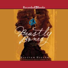 Beastly Bones Audiobook, by William Ritter