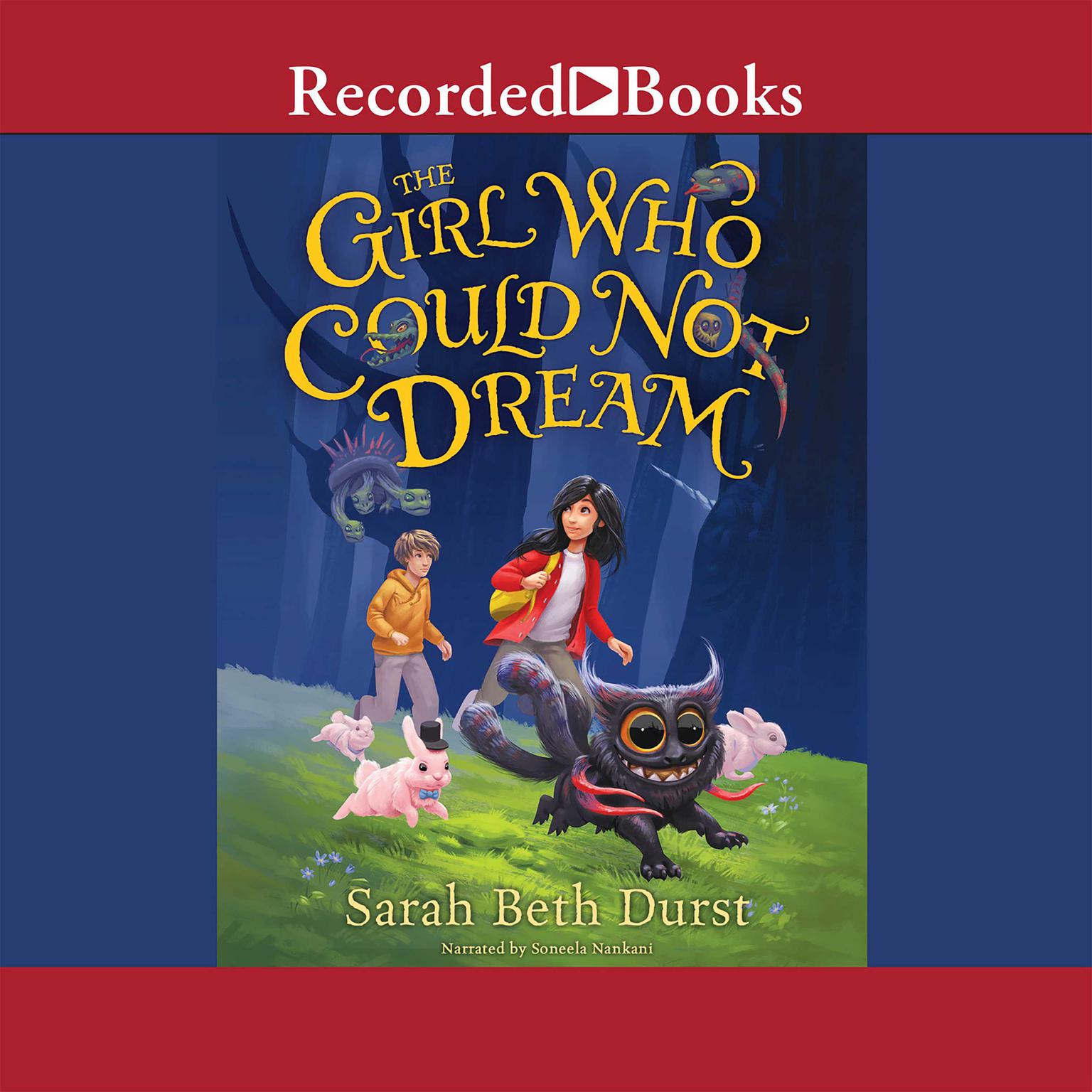 The Girl Who Could Not Dream Audiobook, by Sarah Beth Durst