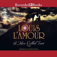 A Man Called Trent Audiobook, by Louis L’Amour