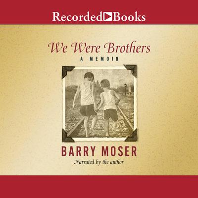 We Were Brothers: A Memoir Audiobook, by Barry Moser