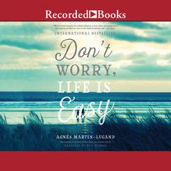 Dont Worry Life Is Easy Audiobook, by Agnes Martin-Lugand