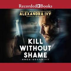 Kill Without Shame Audiobook, by Alyssa Rose Ivy