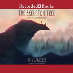 The Skeleton Tree Audiobook, by Iain Lawrence