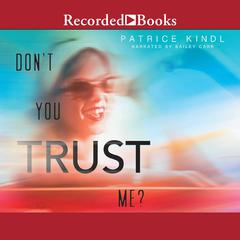 Dont You Trust Me? Audiobook, by Patrice Kindl