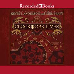 Clockwork Lives Audiobook, by Kevin J. Anderson