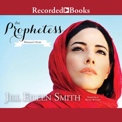 The Prophetess: Deborah's Story Audiobook, by Jill Eileen Smith