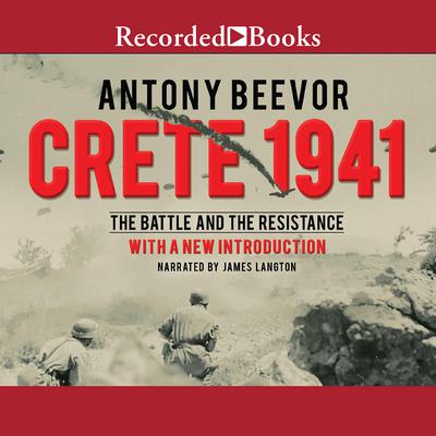 Crete 1941: The Battle and the Resistance Audiobook, by Antony Beevor