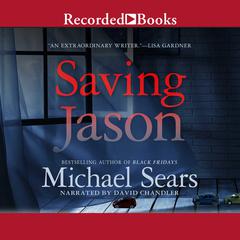 Saving Jason Audiobook, by Michael Sears