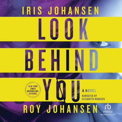 Look Behind You: A Novel Audiobook, by Iris Johansen