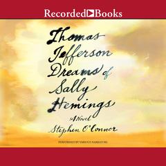 Thomas Jefferson Dreams of Sally Hemings Audiobook, by Stephen O'Connor