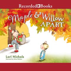 Maple & Willow Apart Audiobook, by Lori Nichols