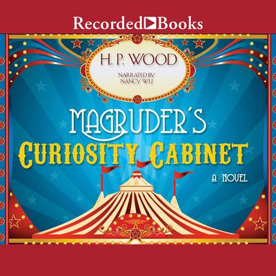 Magruders Curiosity Cabinet Audiobook, by H.P. Wood