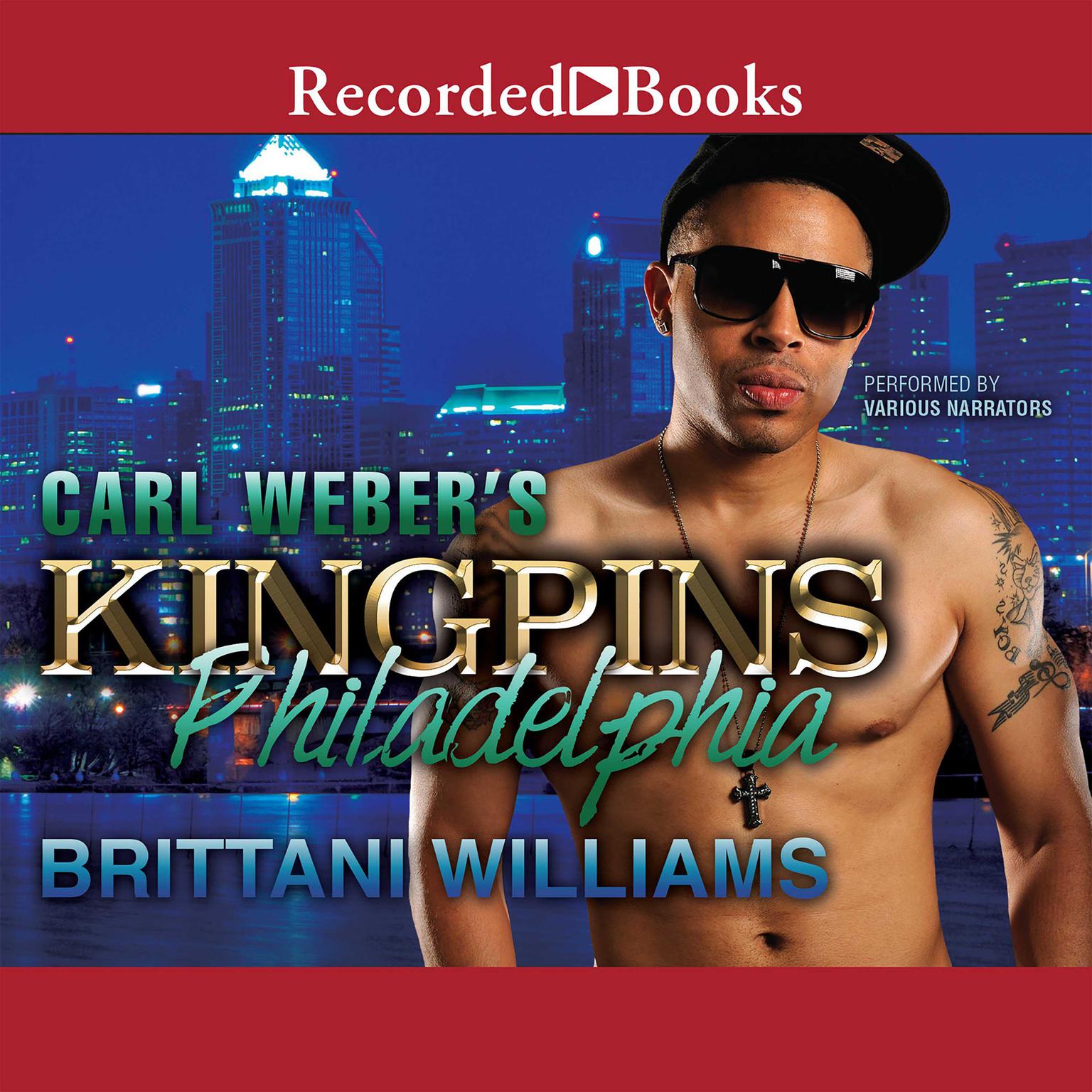 Carl Webers Kingpins: Philadelphia Audiobook, by Brittani Williams