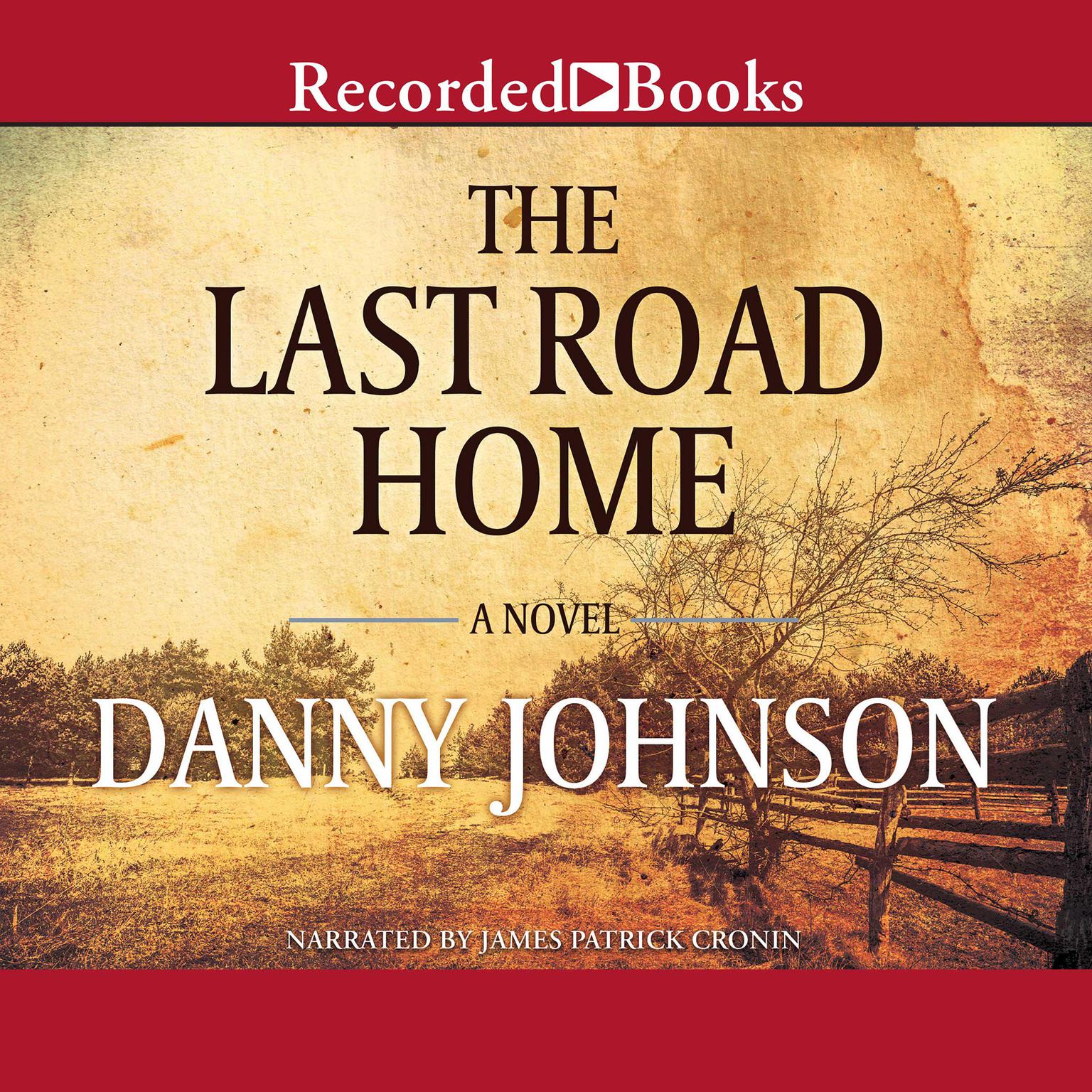 The Last Road Home Audiobook, by Danny Johnson