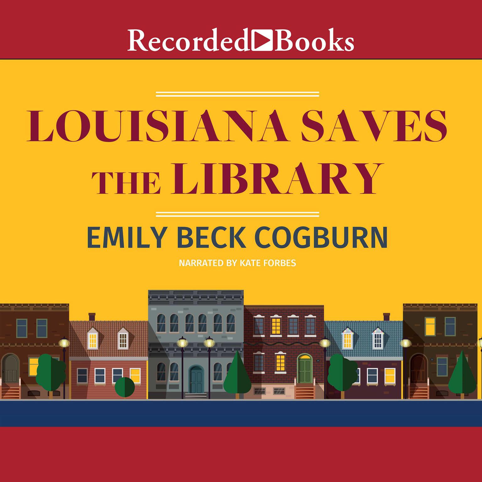 Louisiana Saves the Library Audiobook, by Emily Beck Cogburn