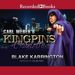 Carl Webers Kingpins: Charlotte Audiobook, by Blake Karrington