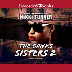 The Banks Sisters 2 Audiobook, by Nikki Turner