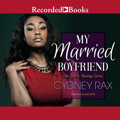 My Married Boyfriend Audiobook, by Cydney Rax