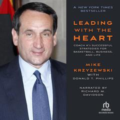 Leading With the Heart: Coach K's Successful Strategies for Basketball, Business, and Life Audiobook, by 