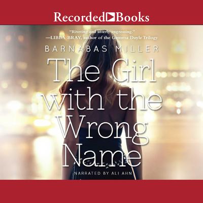 The Girl with the Wrong Name Audiobook, by Barnabas Miller