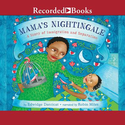 Mamas Nightingale: A Story of Immigration and Separation Audiobook, by Edwidge Danticat