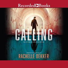 The Calling Audiobook, by Rachelle Dekker