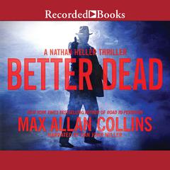 Better Dead Audiobook, by Max Allan Collins