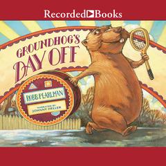 Groundhogs Day Off Audiobook, by Robb Pearlman