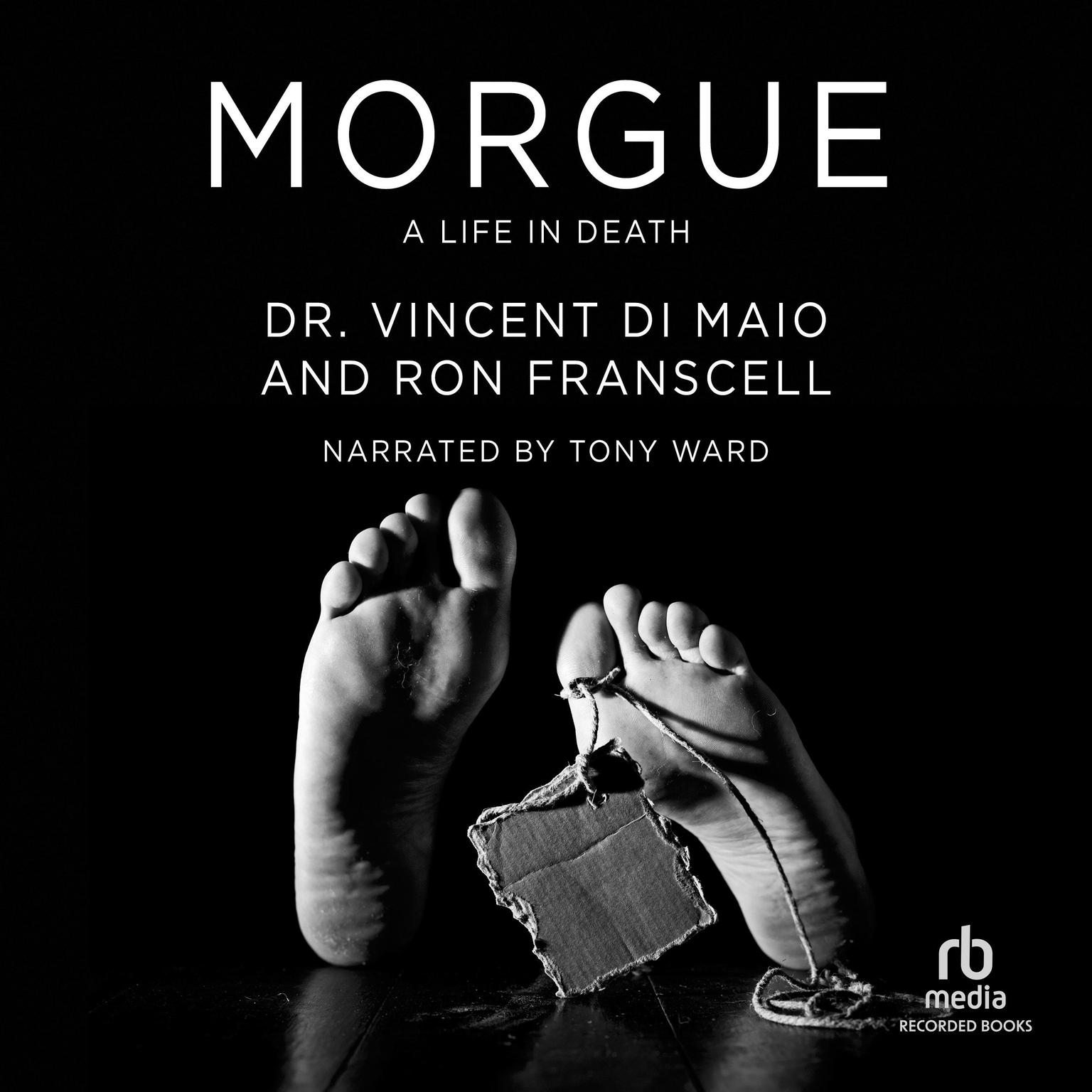 Morgue: A Life in Death Audiobook, by Vincent Di Maio