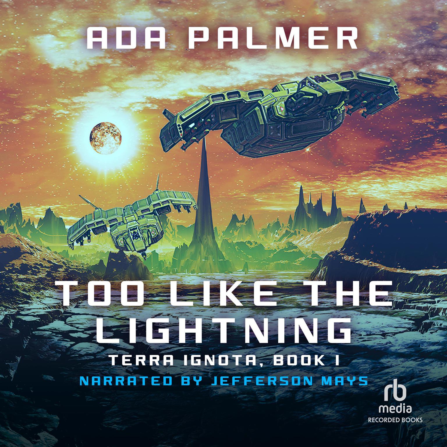 Too Like the Lightning Audiobook, by Ada Palmer
