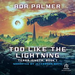 Too Like the Lightning Audiobook, by Ada Palmer