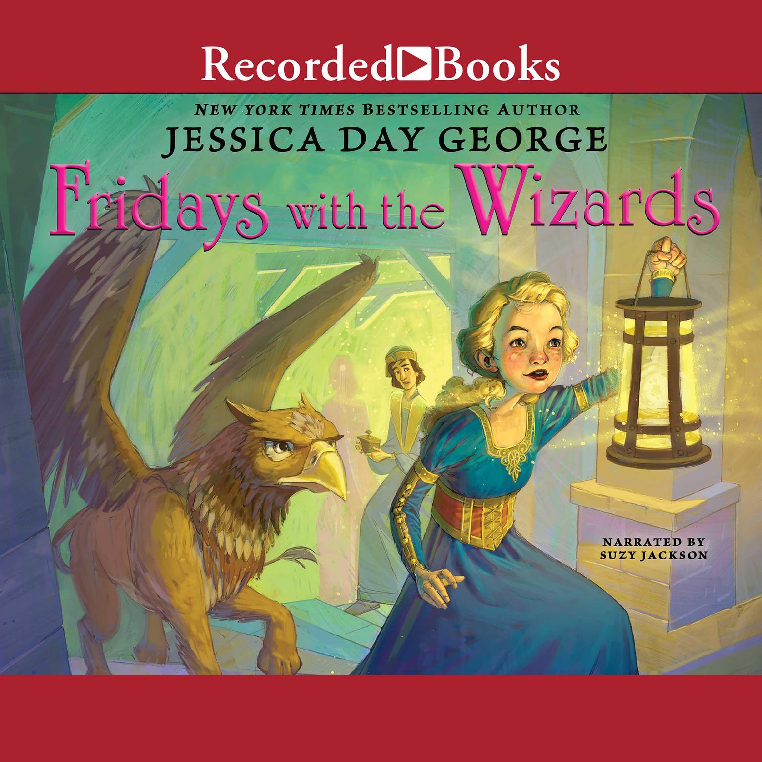 Fridays with the Wizards Audiobook, by Jessica Day George