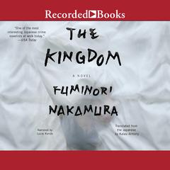 The Kingdom Audiobook, by Fuminori Nakamura