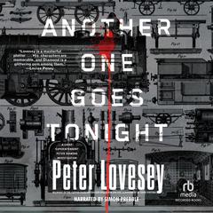 Another One Goes Tonight Audiobook, by Peter Lovesey