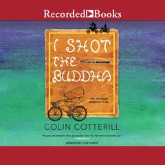 I Shot the Buddha Audiobook, by Colin Cotterill