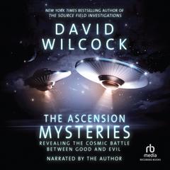 The Ascension Mysteries: Revealing the Cosmic Battle Between Good and Evil Audiobook, by 