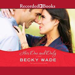Her One and Only Audiobook, by Becky Wade