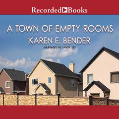 A Town of Empty Rooms Audiobook, by Karen E. Bender