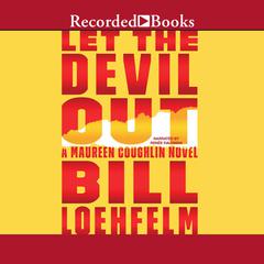 Let the Devil Out Audiobook, by Bill Loehfelm