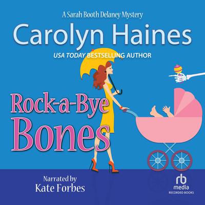 Rock-a-Bye Bones Audiobook, by Carolyn Haines