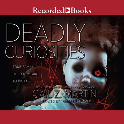 Deadly Curiosities Audiobook, by Gail Z. Martin