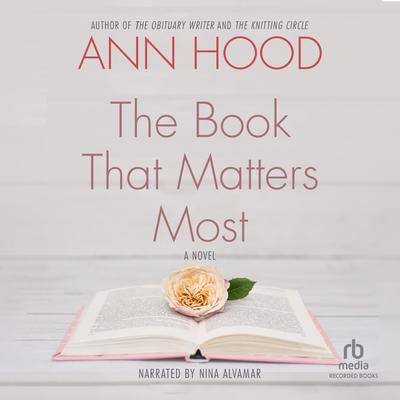 The Book That Matters Most: A Novel Audiobook, by Ann Hood