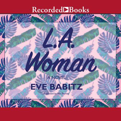 L.A. Woman Audiobook, by Eve Babitz
