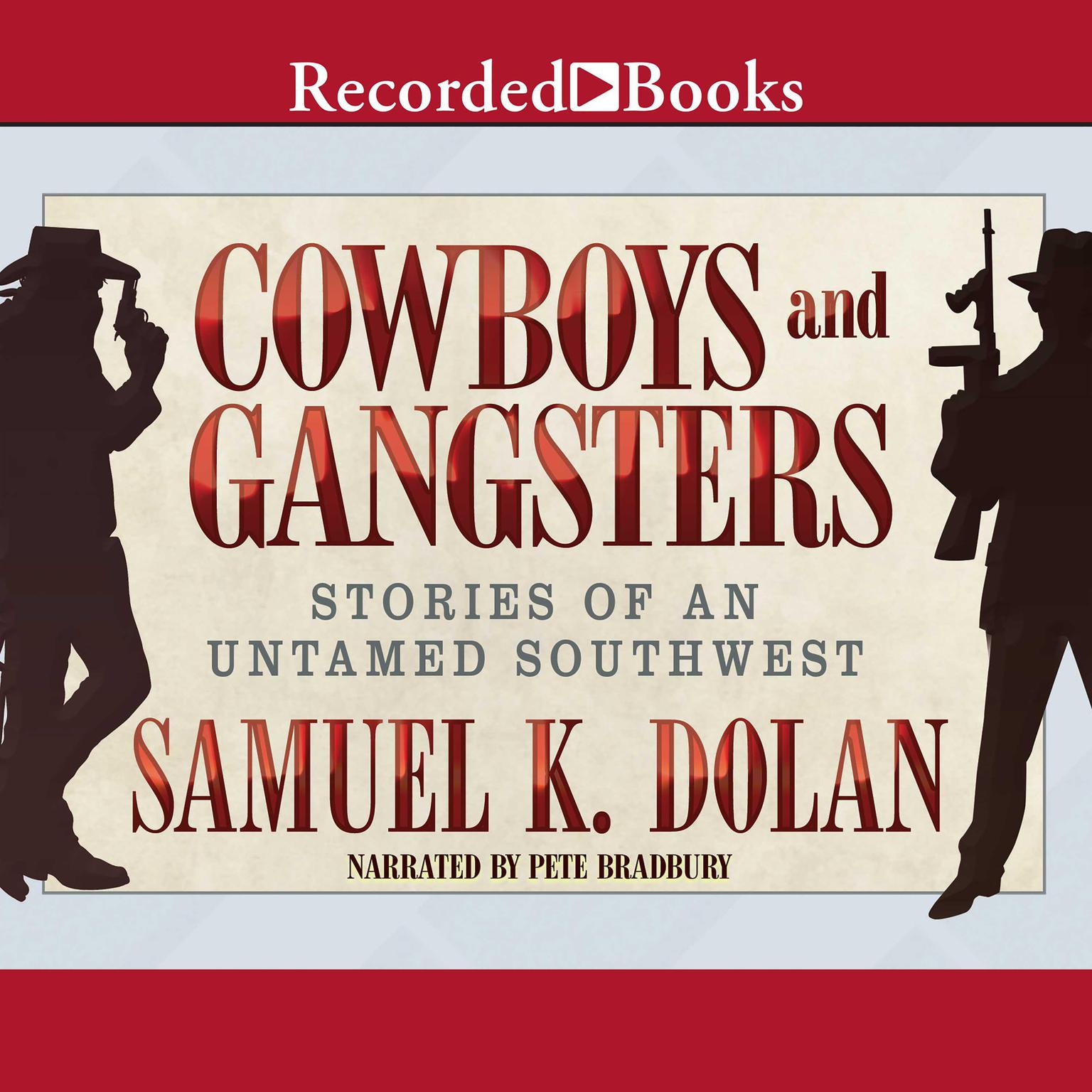 Cowboys and Gangsters: Stories of an Untamed Southwest Audiobook, by Samuel K. Dolan
